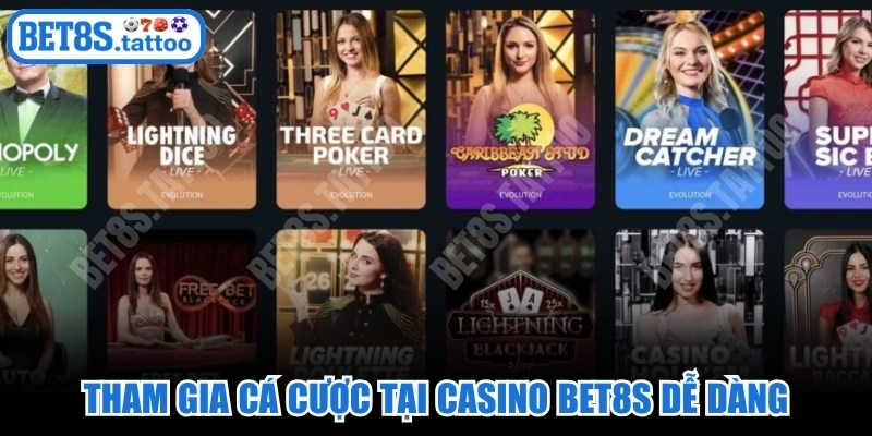 Tham gia cá cược tại Casino BET8s dễ dàng, nhanh gọn với vài bước thao tác