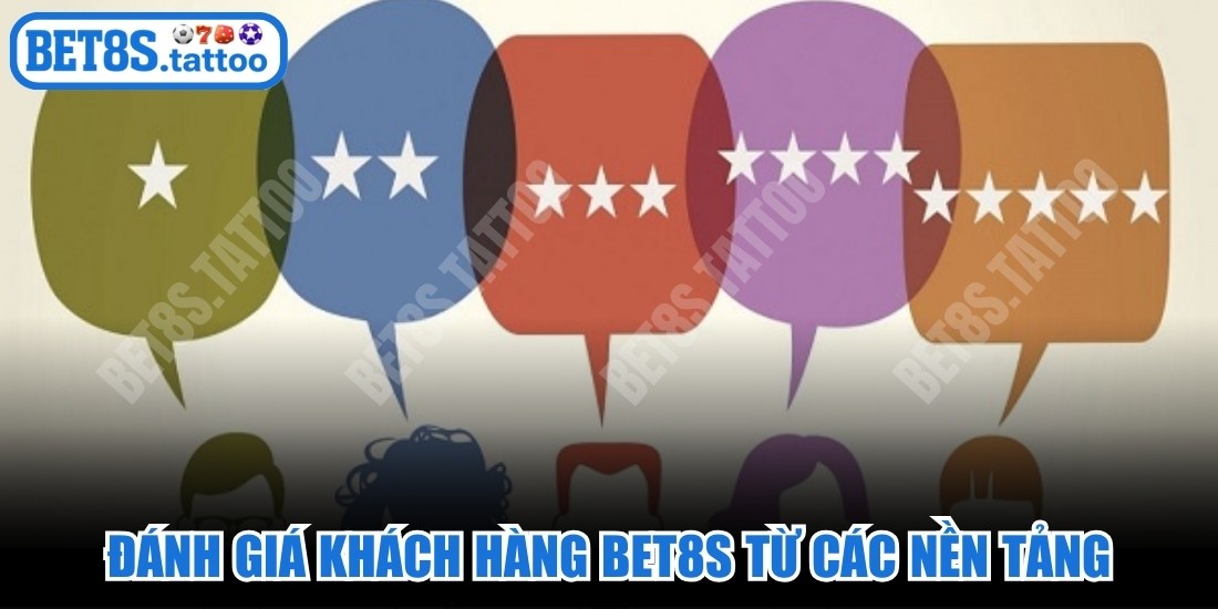 Đánh giá khách hàng BET8s từ các nền tảng, website uy tín khác