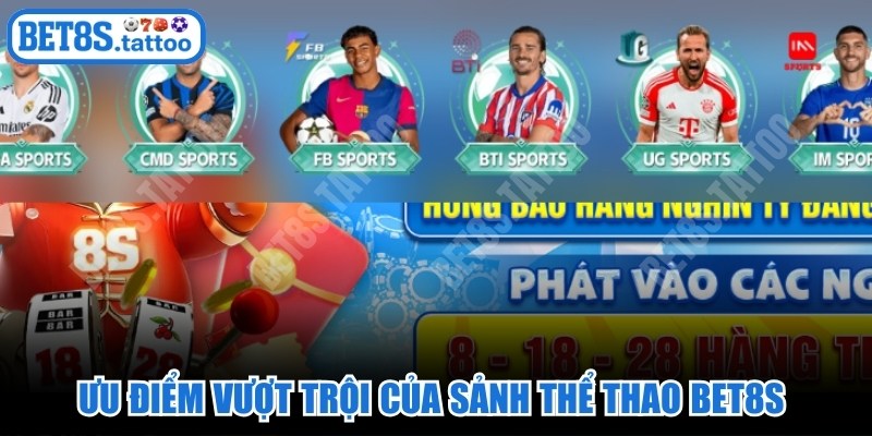 Ưu điểm vượt trội của sảnh Thể thao BET8s được người chơi đánh giá cao