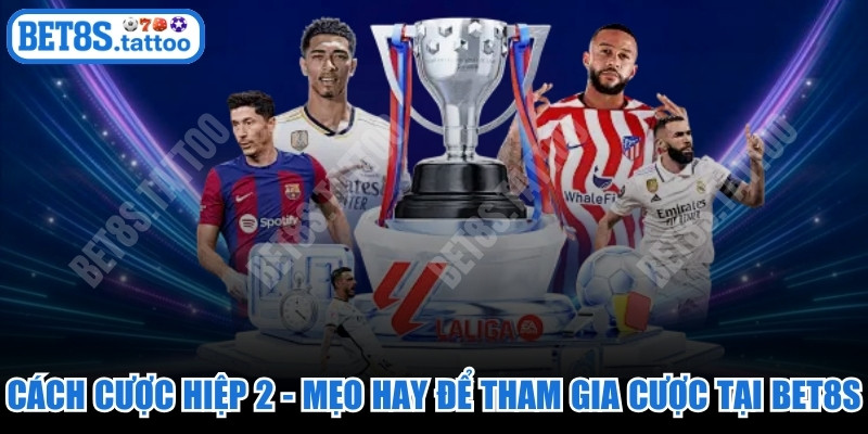 Cách Cược Hiệp 2