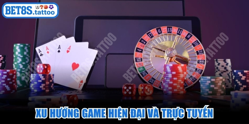 Xu hướng game hiện đại và trực tuyến