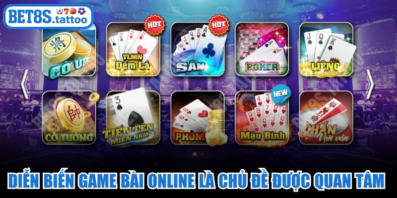 Diễn biến game bài online là chủ đề được quan tâm hiện nay