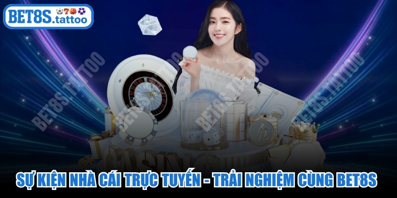 Sự Kiện Nhà Cái Trực Tuyến